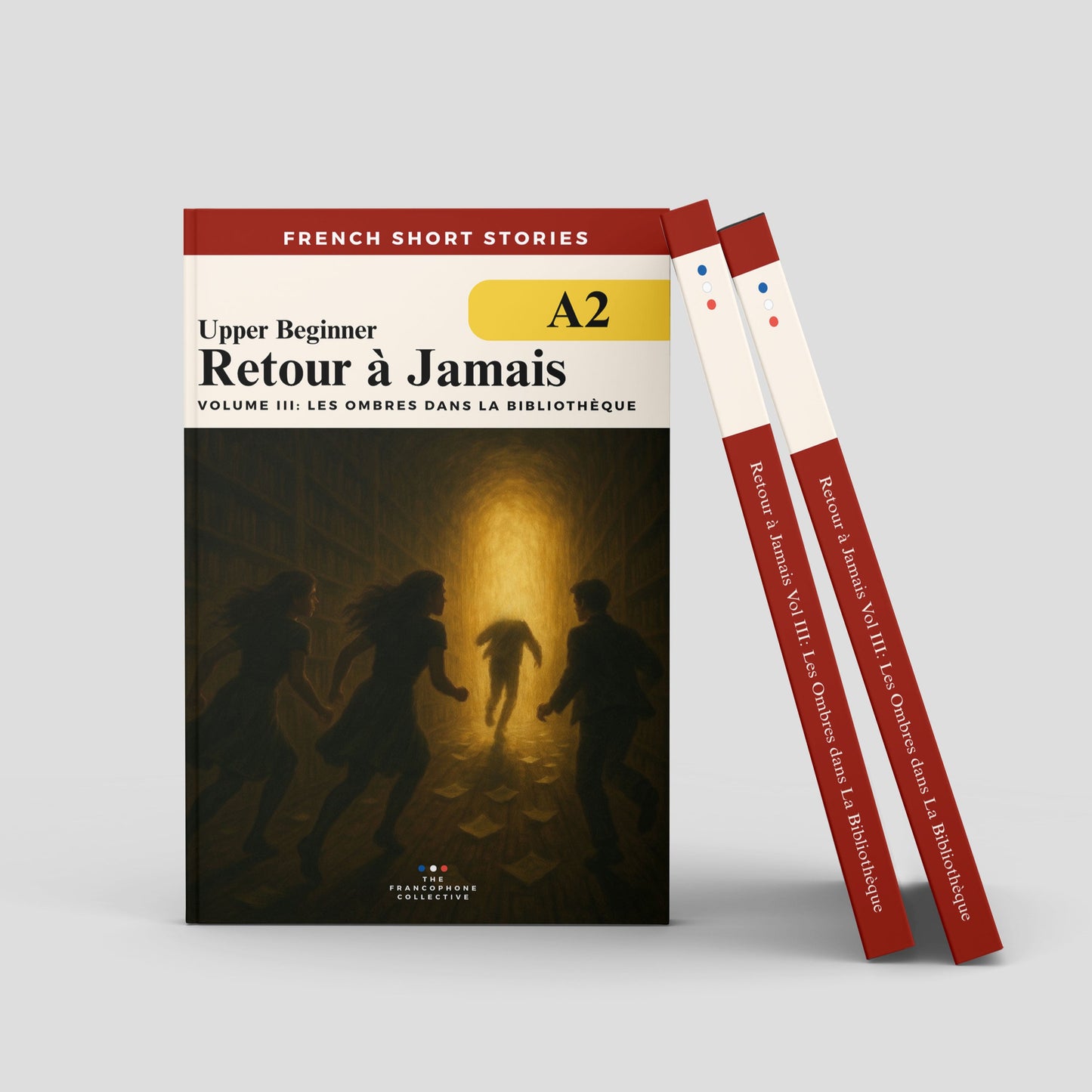 French Short Stories For Beginners: Retour à Jamais Vol 3 Les Ombres dans La Bibliothèque
